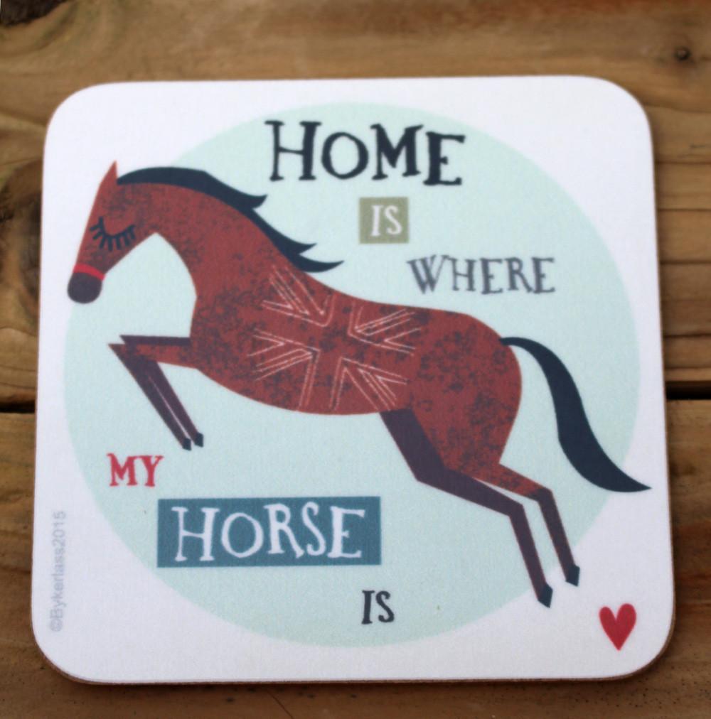 Homes Is Where My Horse Is Horse Coaster